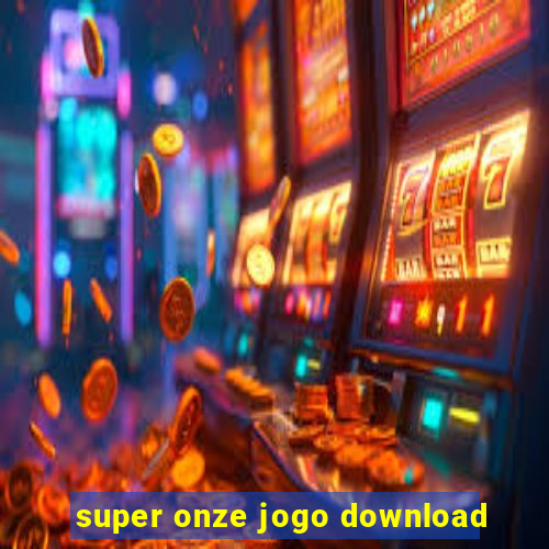 super onze jogo download